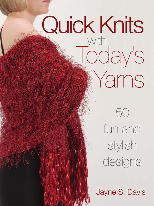 Title details for Quick Knits With Today's Yarns by Jane Davis - Available